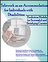 Telework as an Accommodation
for Individuals with Disabilities: Prediction Models for Successful and Satisfying Careers