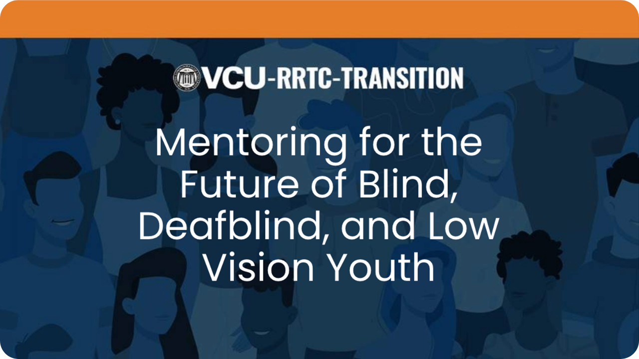Thumbnail image of a presentation slide for the
                              microlearning titled Mentoring for the Future of Blind, Deafblind, and Low Vision Youth